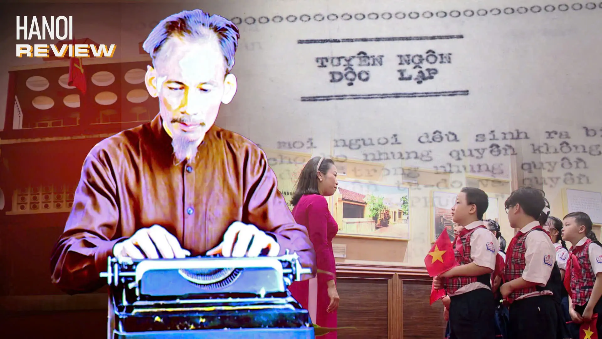 Tuyên ngôn Độc lập - Bảo vật thiêng liêng của Việt Nam | HANOI Review | 23/08/2025